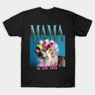 Mama Is The Best Mother's Day Funny Cats Retro 80's Vintage T-Shirt